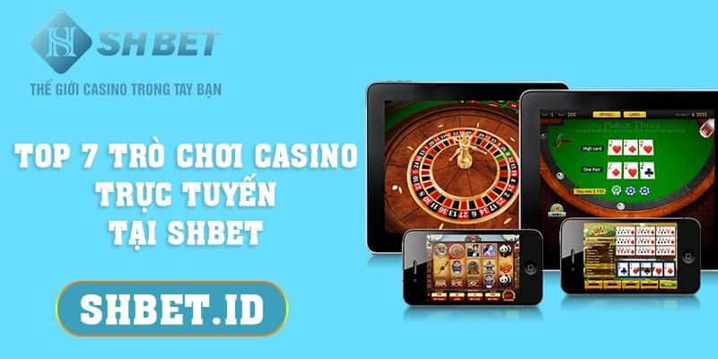 SHBET_Top 7 trò chơi Casino trực tuyến tại SHBET dành cho tân thủ
